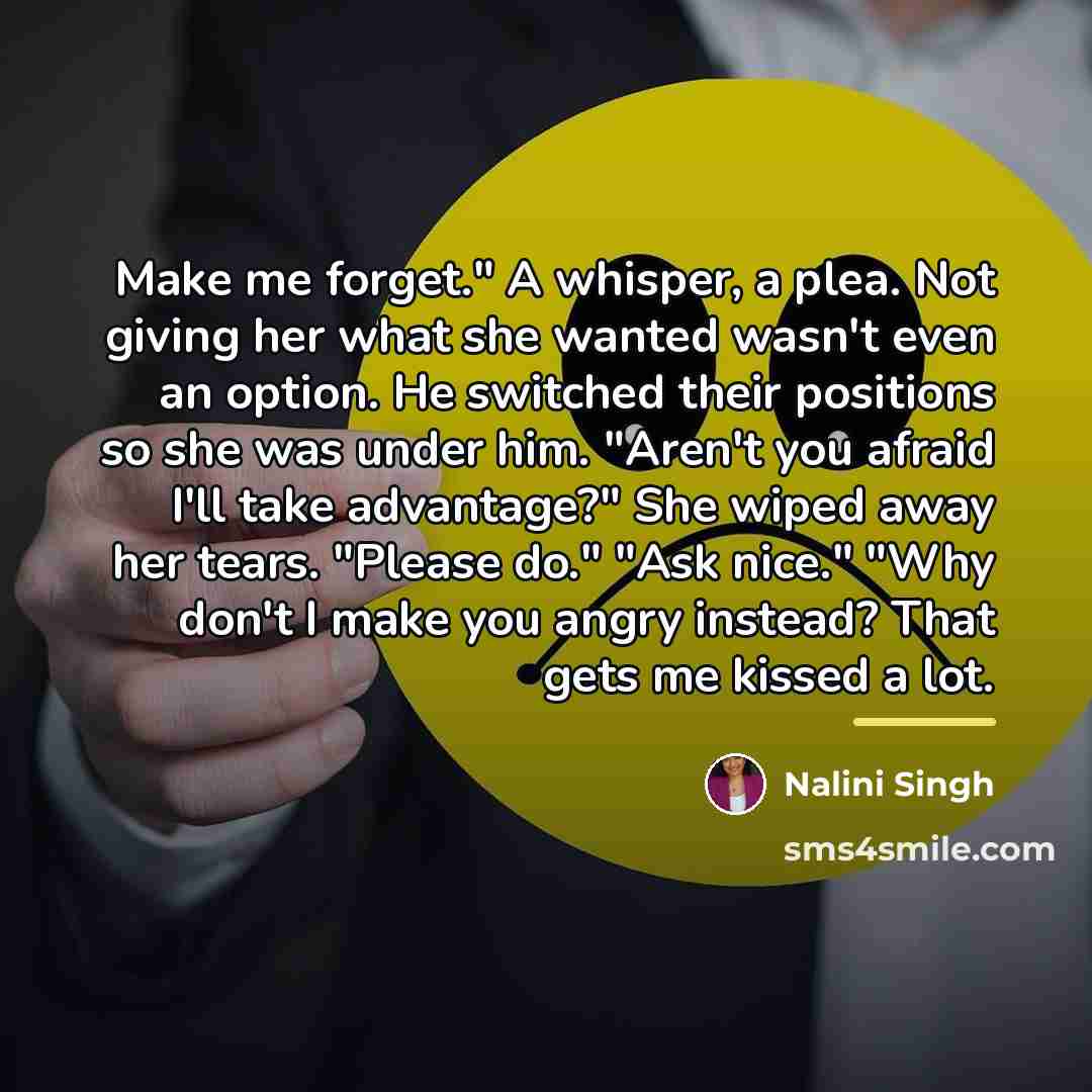 “Make me forget." A whisper, a plea. Not giving her…” quote by Nalini Singh