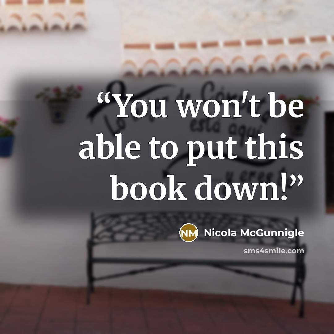 “You won't be able to put this book down!” quote by Nicola McGunnigle