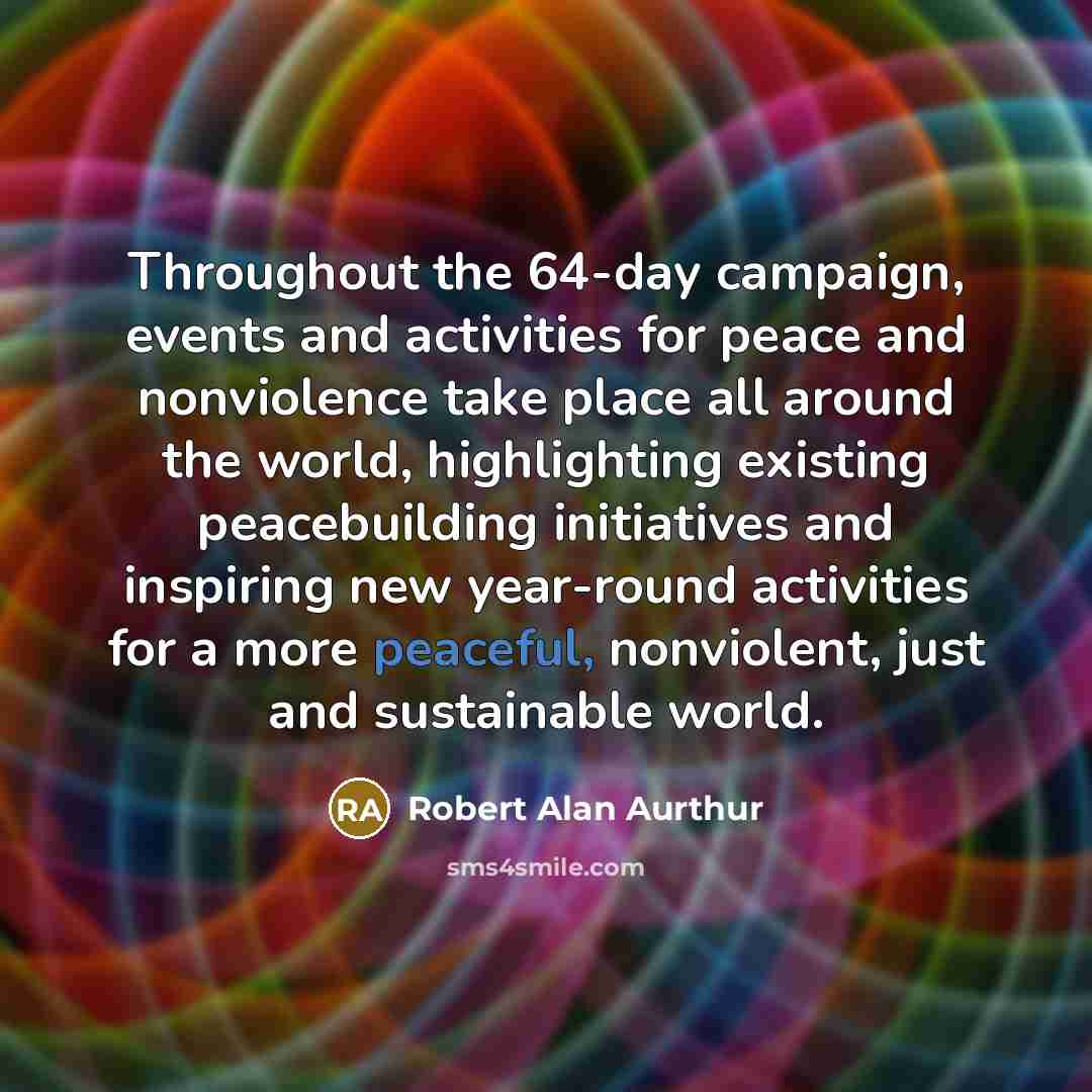 “Throughout the 64-day campaign, events and activities for peace and…” quote by Robert Alan Aurthur