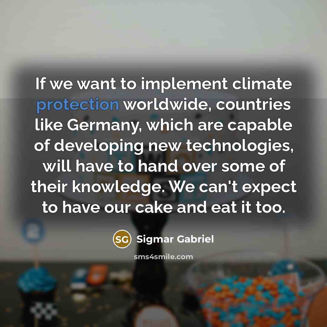 “If we want to implement climate protection worldwide, countries like…” quote by Sigmar Gabriel