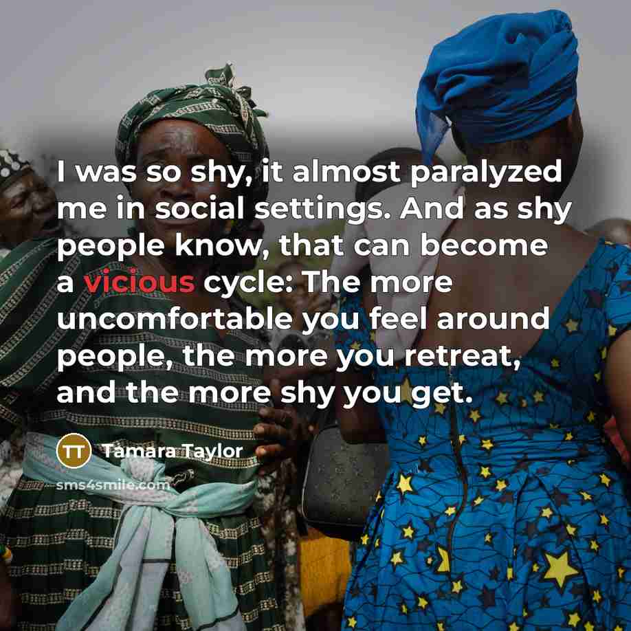“I was so shy, it almost paralyzed me in social…” quote by Tamara Taylor