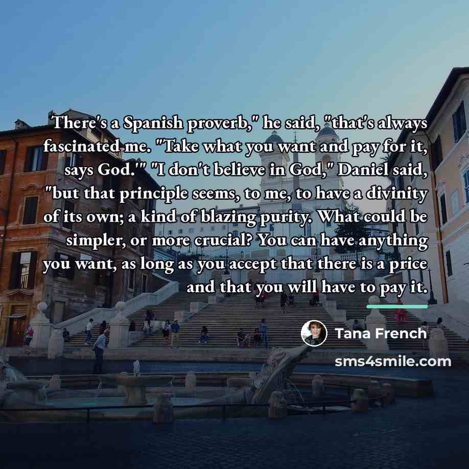 “There's a Spanish proverb," he said, "that's always fascinated me.…” quote by Tana French