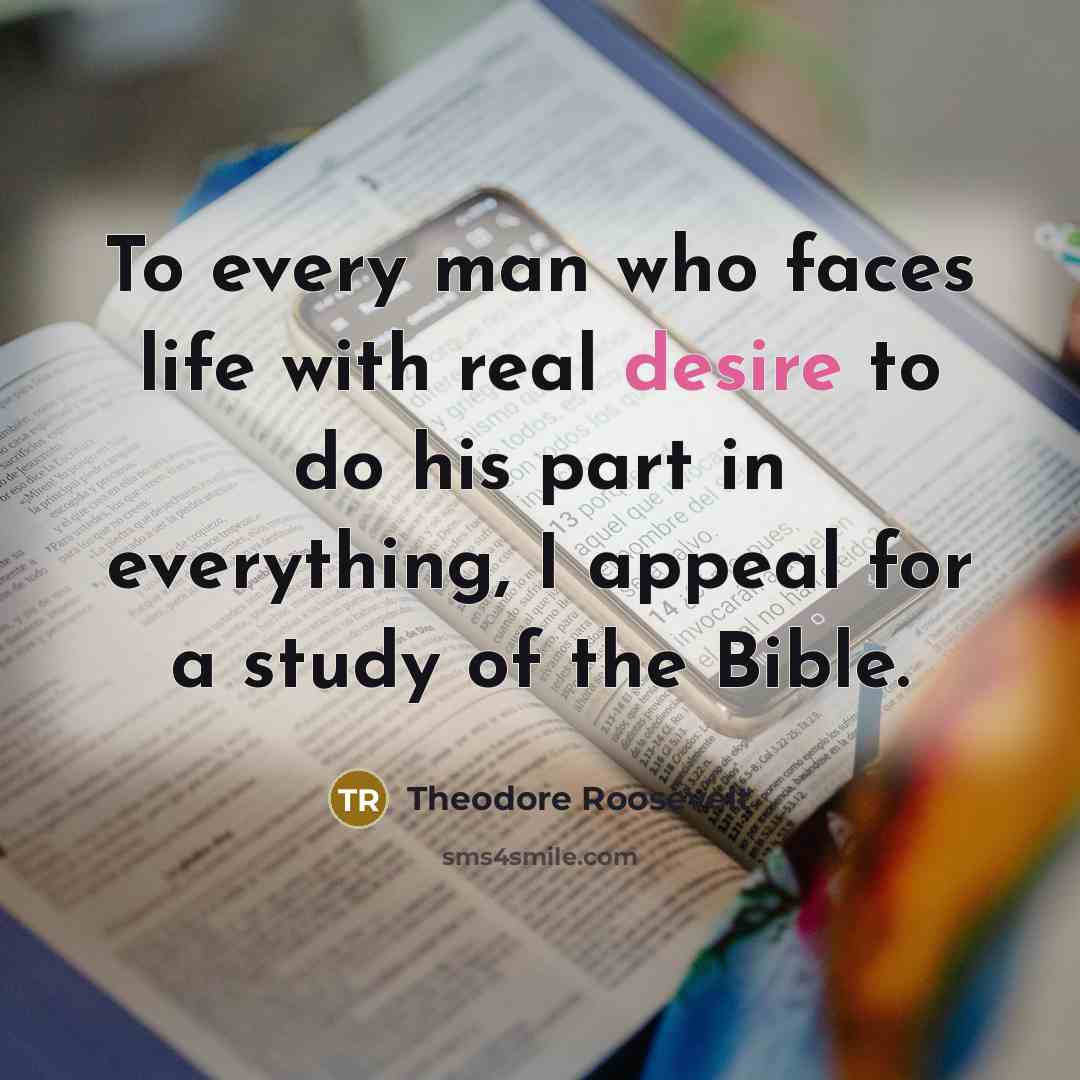 “To every man who faces life with real desire to…” quote by Theodore Roosevelt