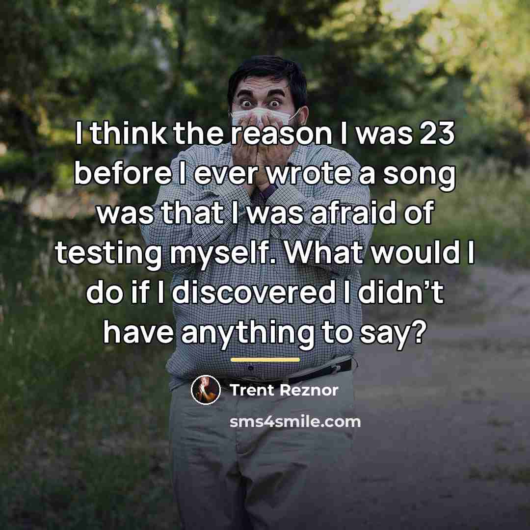 “I think the reason I was 23 before I ever…” quote by Trent Reznor