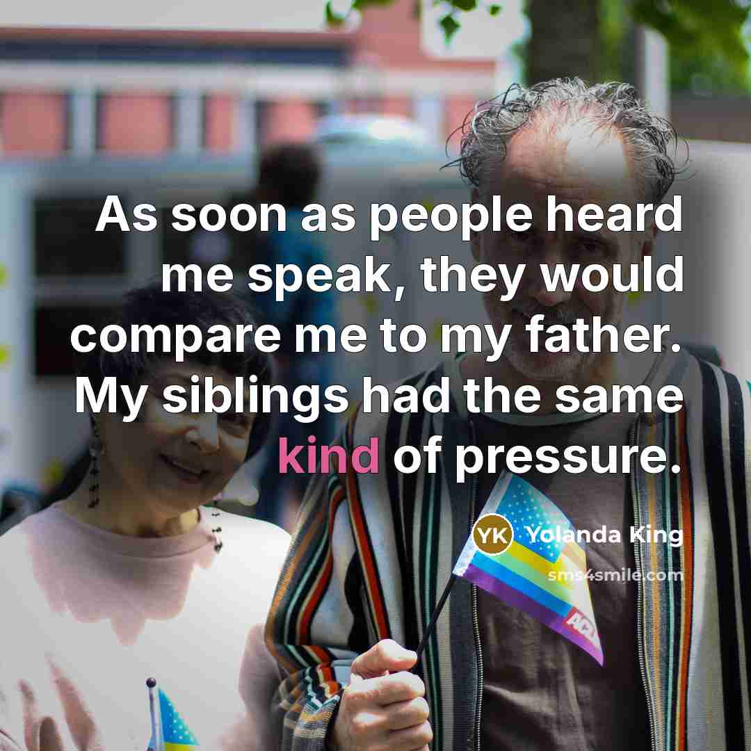 “As soon as people heard me speak, they would compare…” quote by Yolanda King