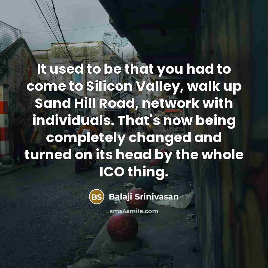 “It used to be that you had to come to…” quote by Balaji Srinivasan
