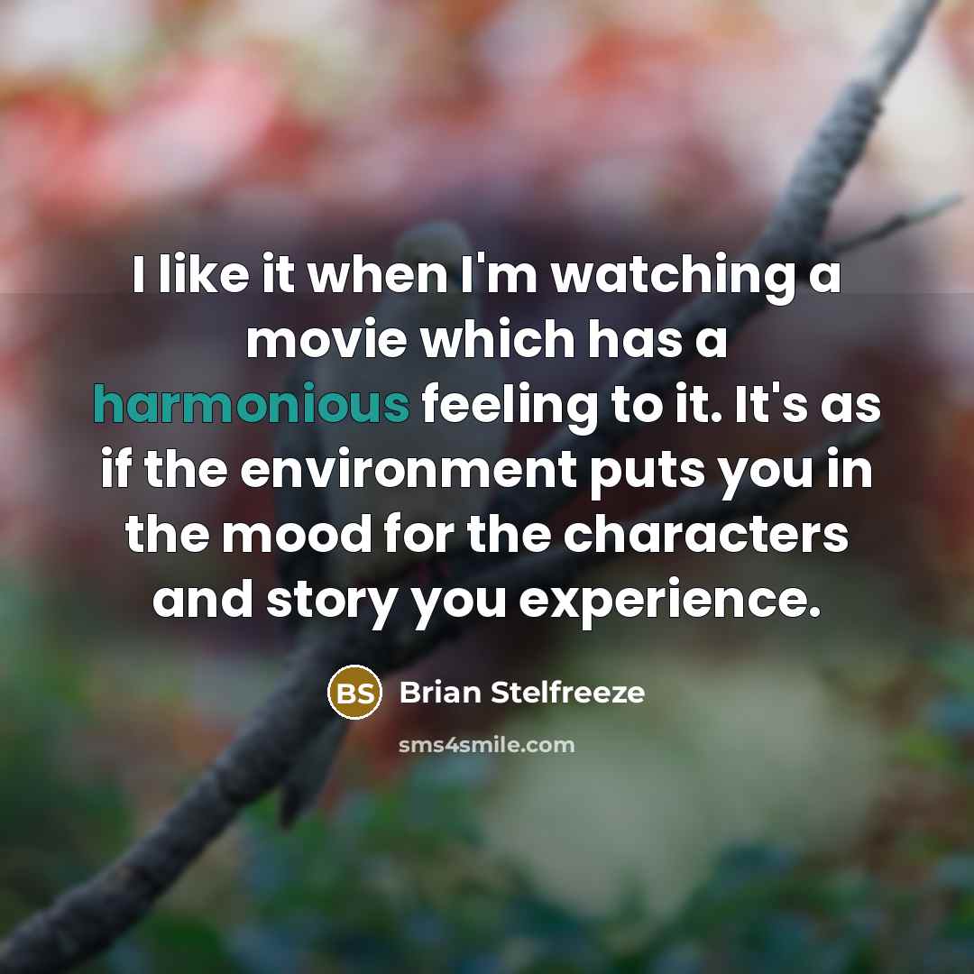 “I like it when I'm watching a movie which has…” quote by Brian Stelfreeze