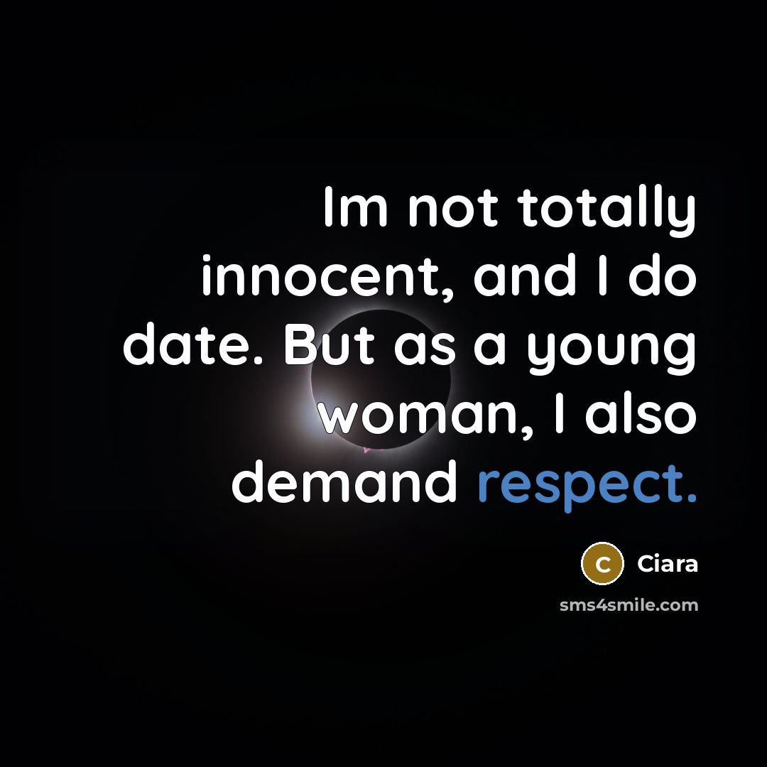 “Im not totally innocent, and I do date. But as…” quote by Ciara