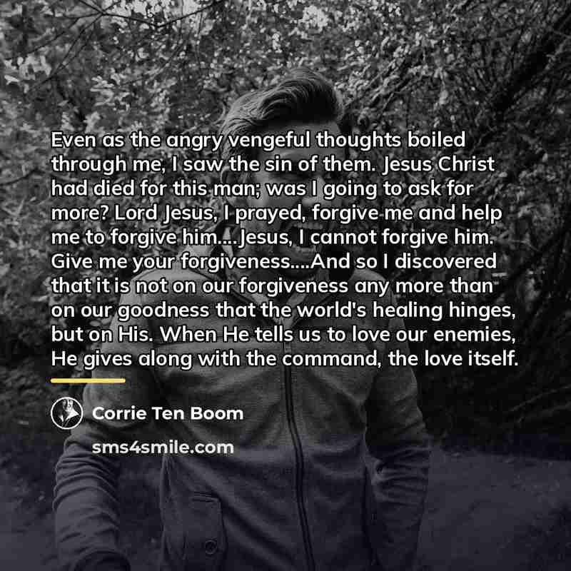 “Even as the angry vengeful thoughts boiled through me, I…” quote by Corrie Ten Boom