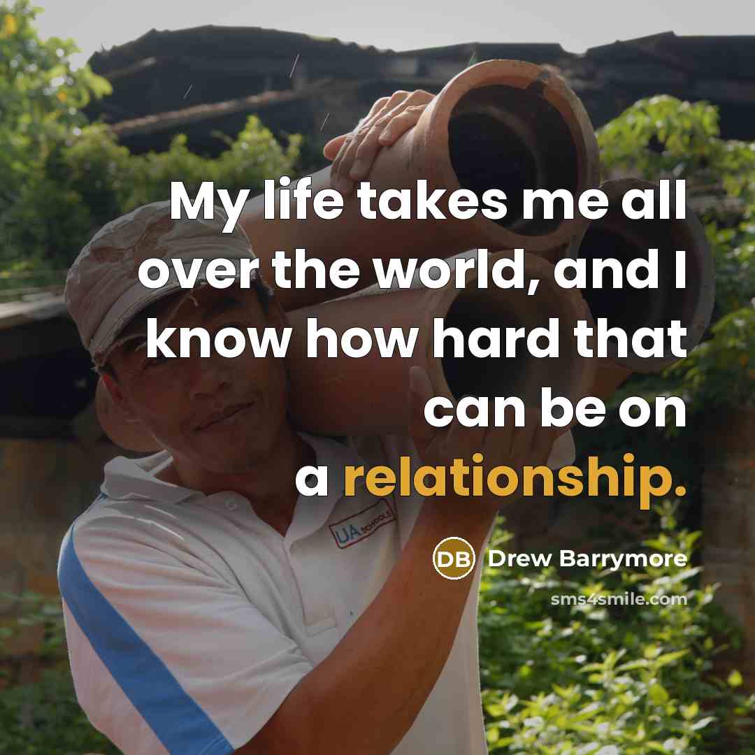 “My life takes me all over the world, and I…” quote by Drew Barrymore
