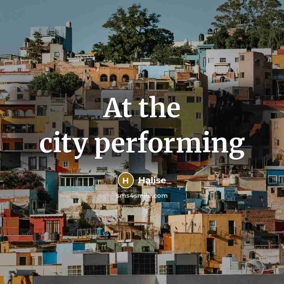 “At the city performing…” quote by Halise