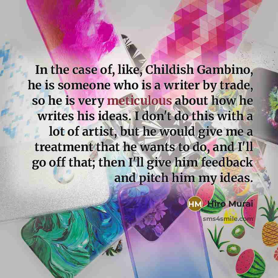 “In the case of, like, Childish Gambino, he is someone…” quote by Hiro Murai