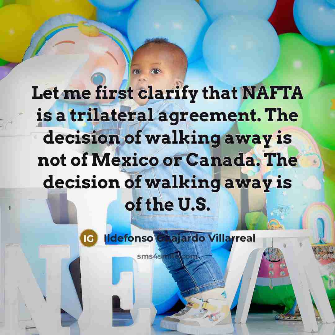 “Let me first clarify that NAFTA is a trilateral agreement.…” quote by Ildefonso Guajardo Villarreal