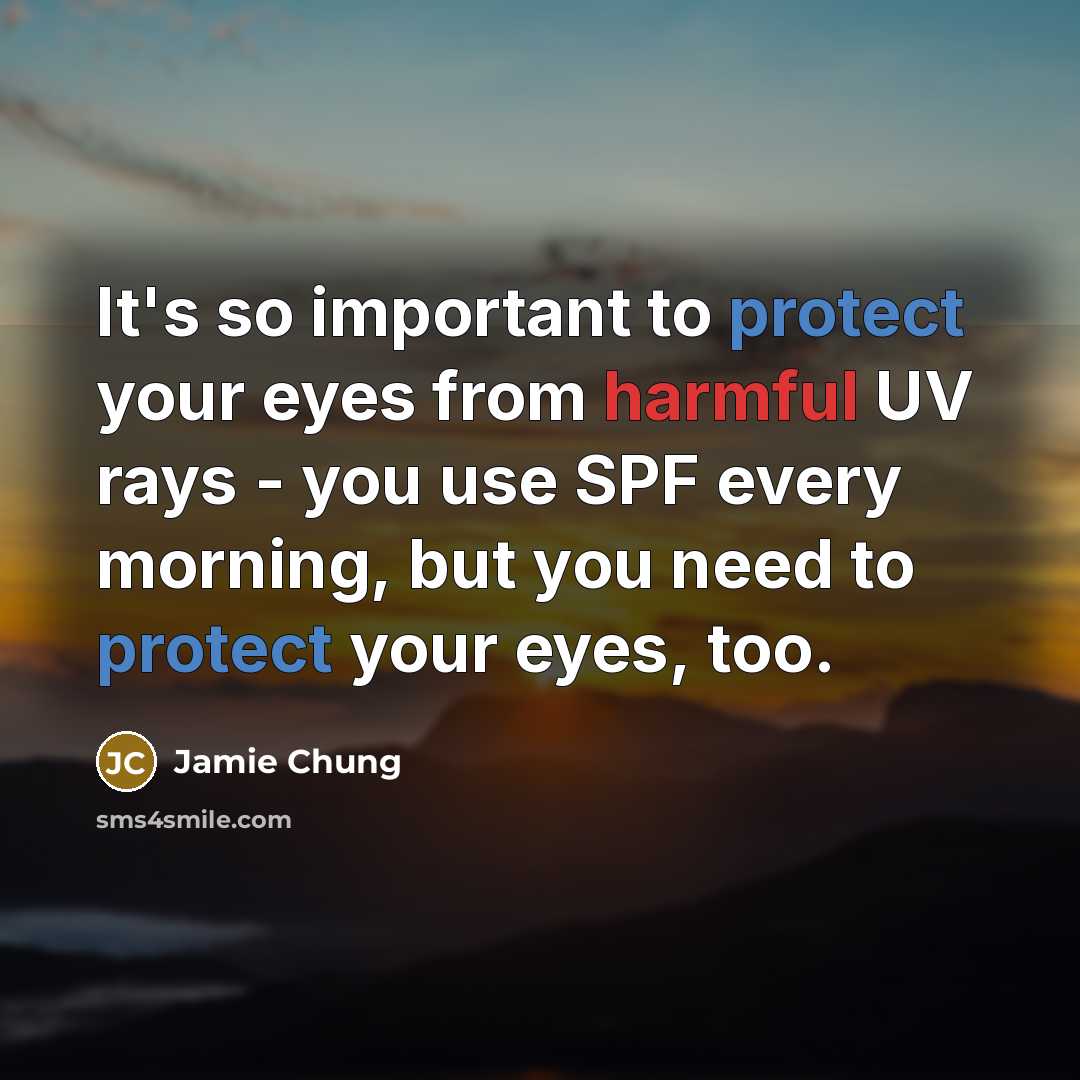 “It's so important to protect your eyes from harmful UV…” quote by Jamie Chung