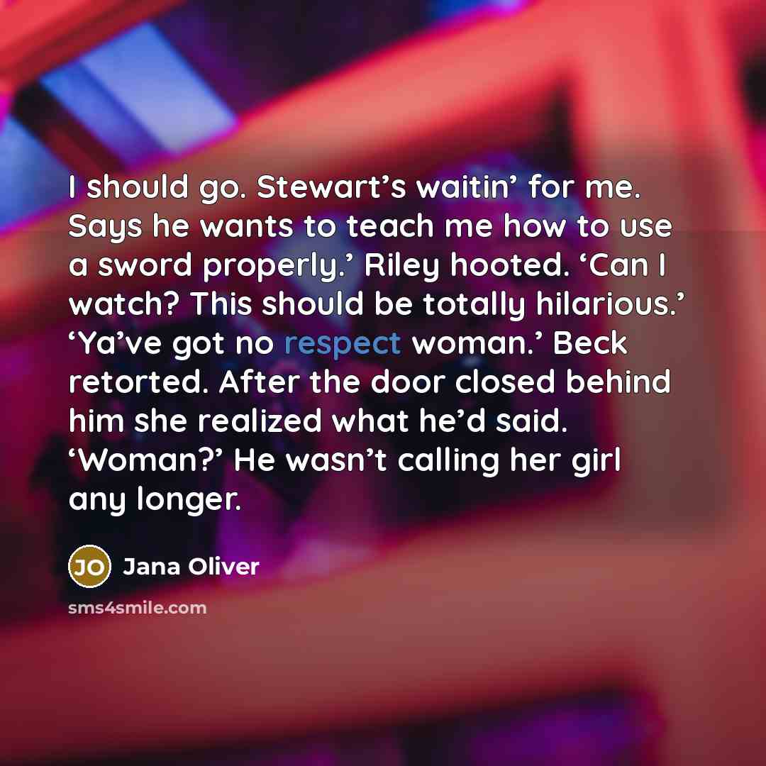 “I should go. Stewart’s waitin’ for me. Says he wants…” quote by Jana Oliver