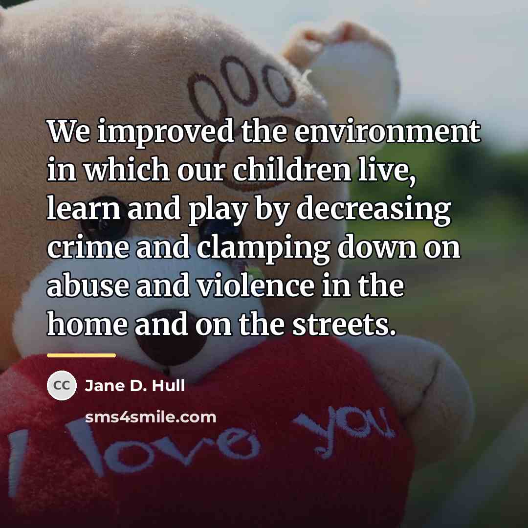 “We improved the environment in which our children live, learn…” quote by Jane D. Hull