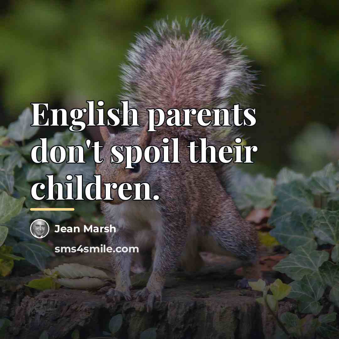 “English parents don't spoil their children.…” quote by Jean Marsh
