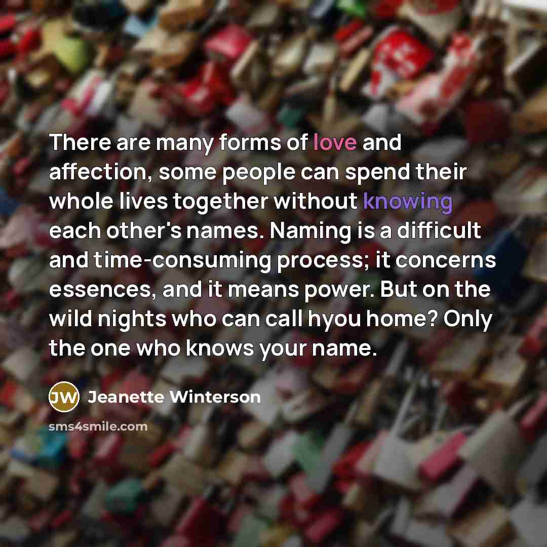 “There are many forms of love and affection, some people…” quote by Jeanette Winterson