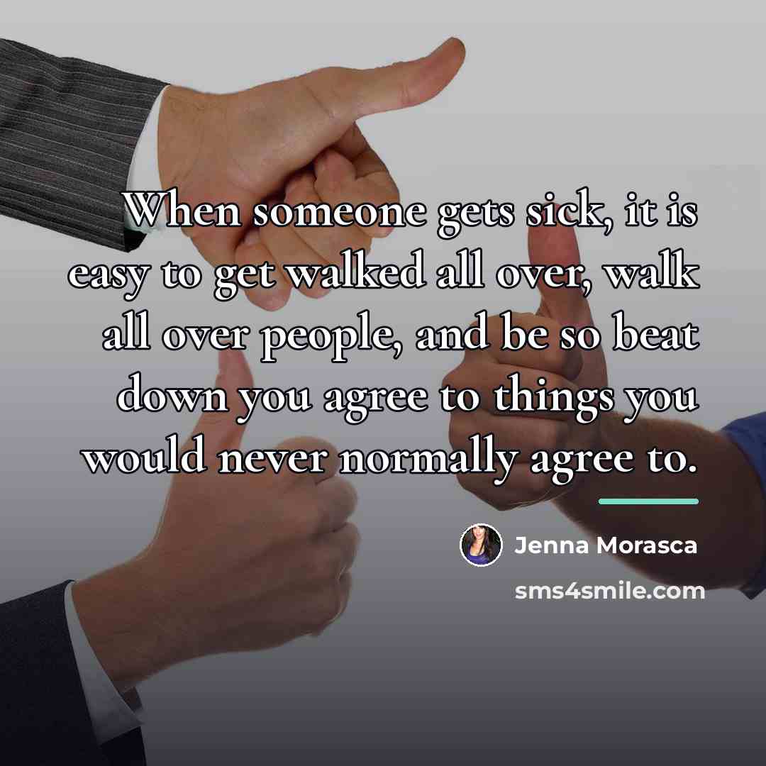 “When someone gets sick, it is easy to get walked…” quote by Jenna Morasca