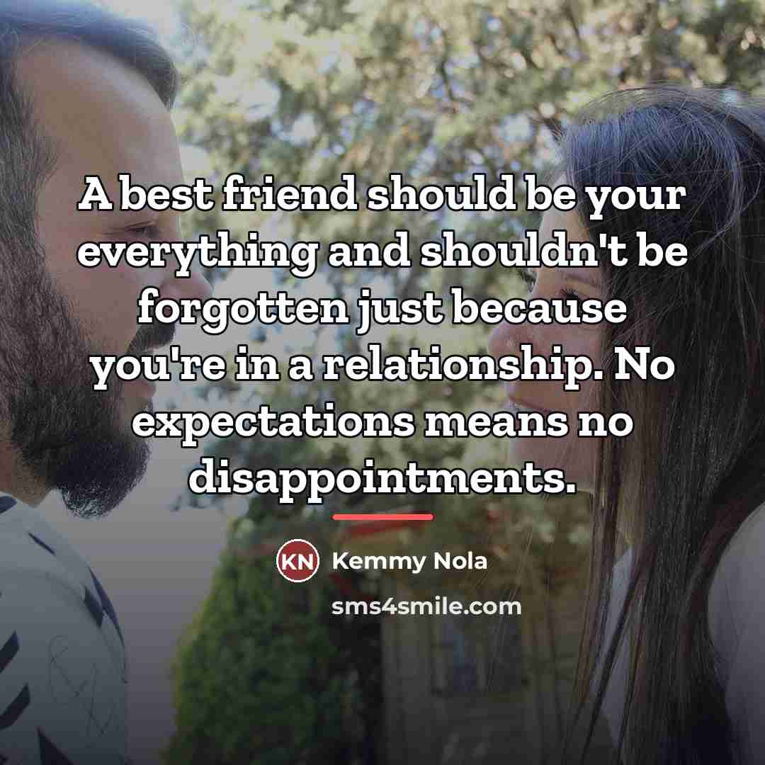 “A best friend should be your everything and shouldn't be…” quote by Kemmy Nola