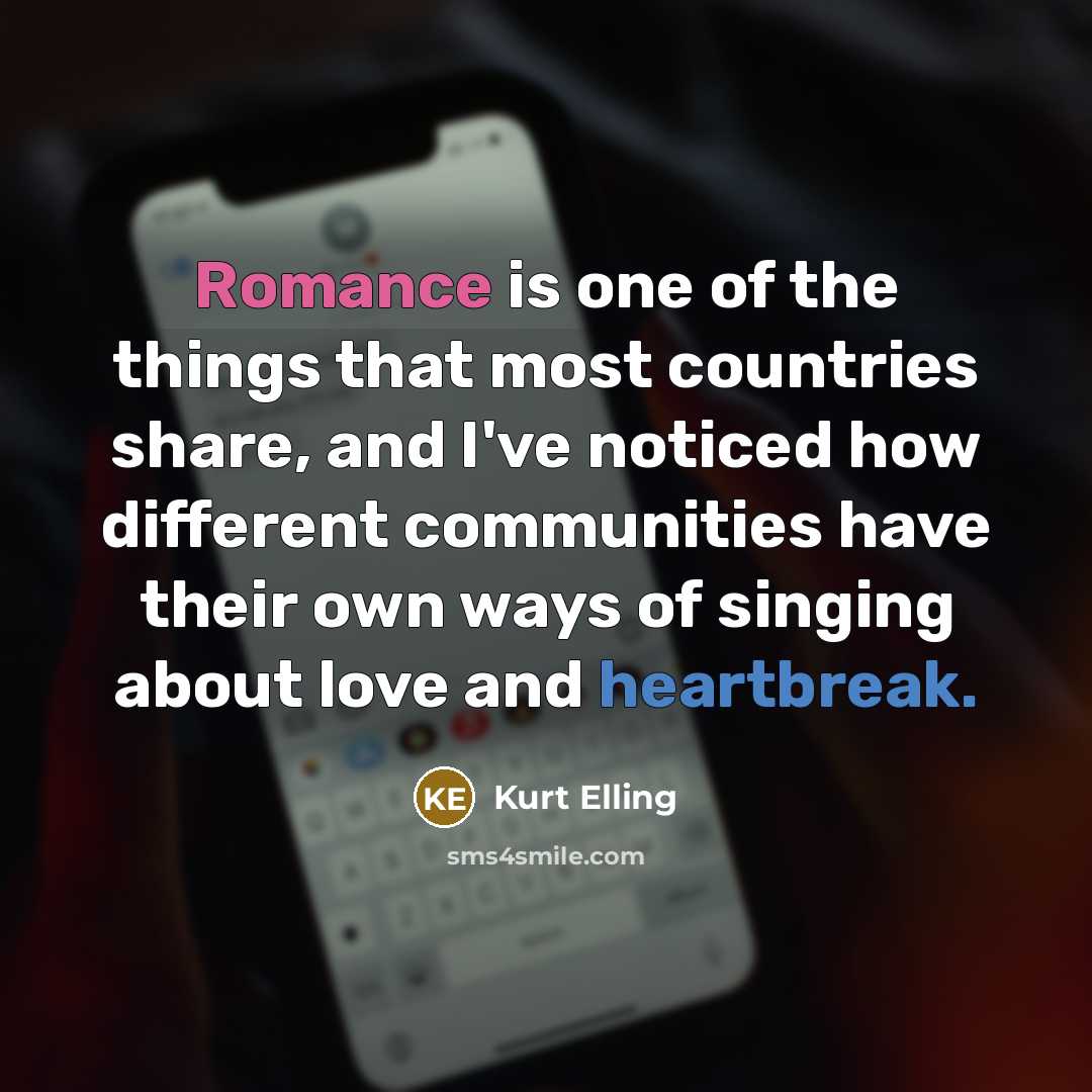 “Romance is one of the things that most countries share,…” quote by Kurt Elling