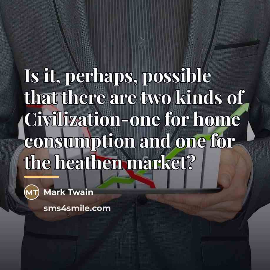 “Is it, perhaps, possible that there are two kinds of…” quote by Mark Twain
