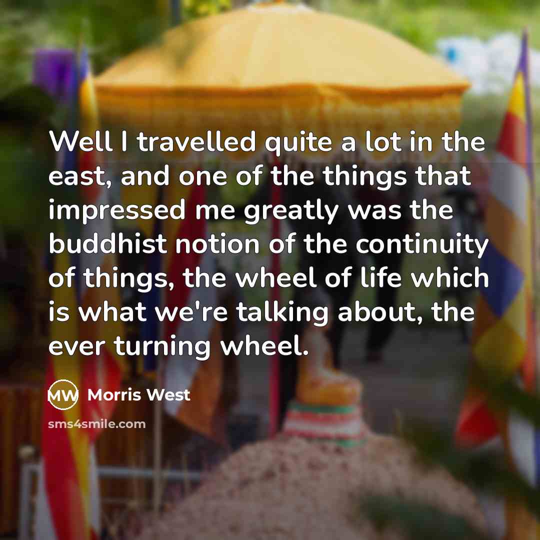 “Well I travelled quite a lot in the east, and…” quote by Morris West