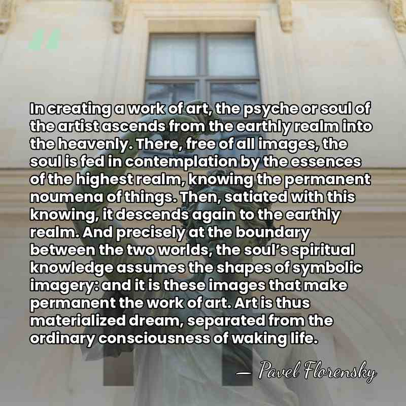 In creating a work of art, the psyche or soul of the&hellip; - Pavel Florensky