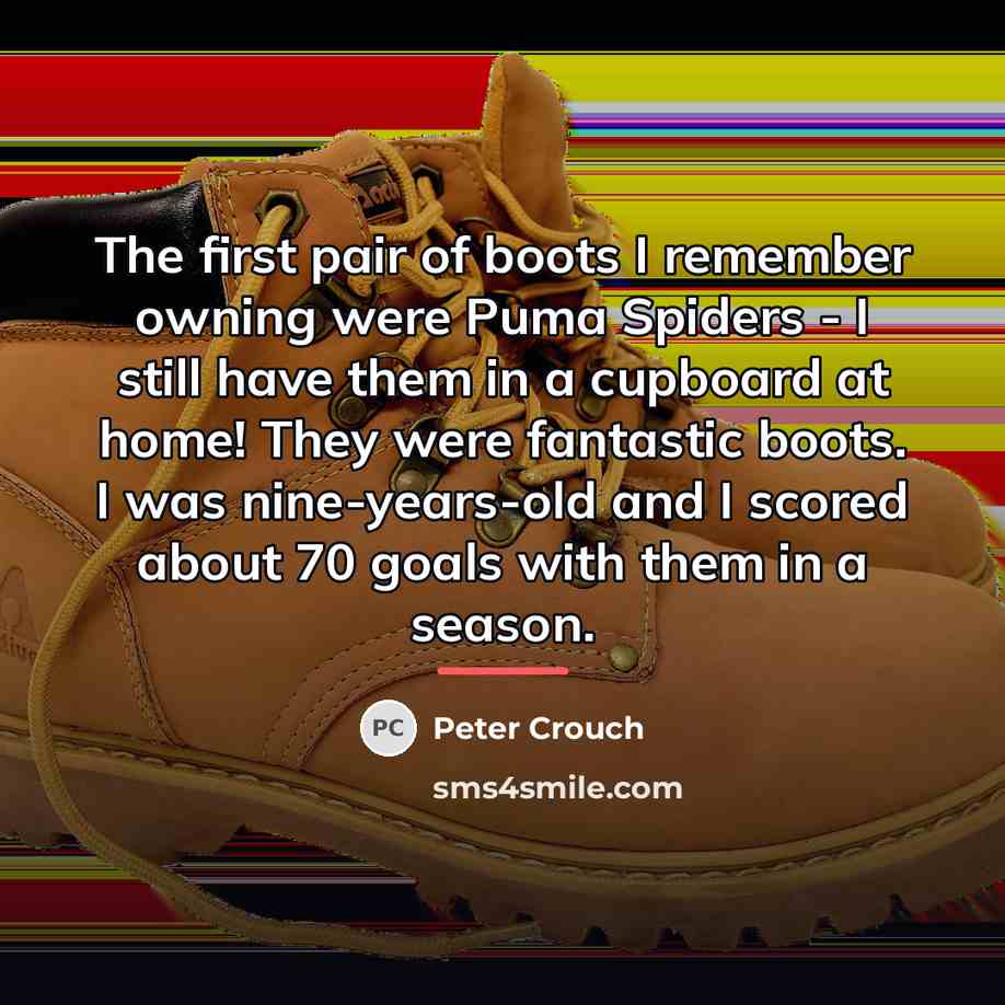 “The first pair of boots I remember owning were Puma…” quote by Peter Crouch