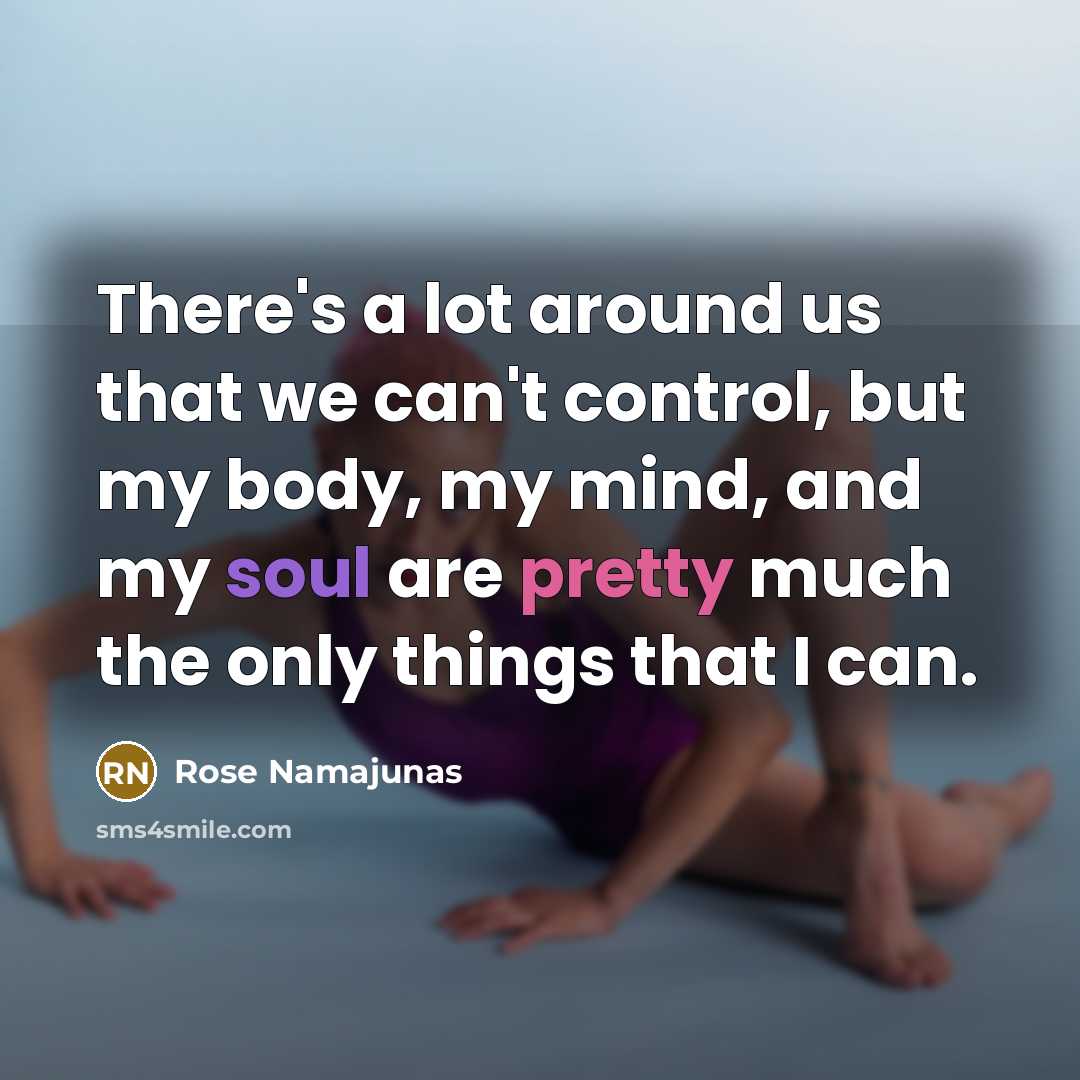 “There's a lot around us that we can't control, but…” quote by Rose Namajunas