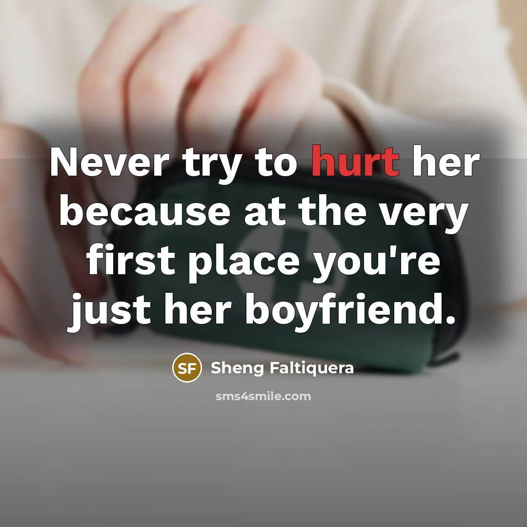 “Never try to hurt her because at the very first…” quote by Sheng Faltiquera