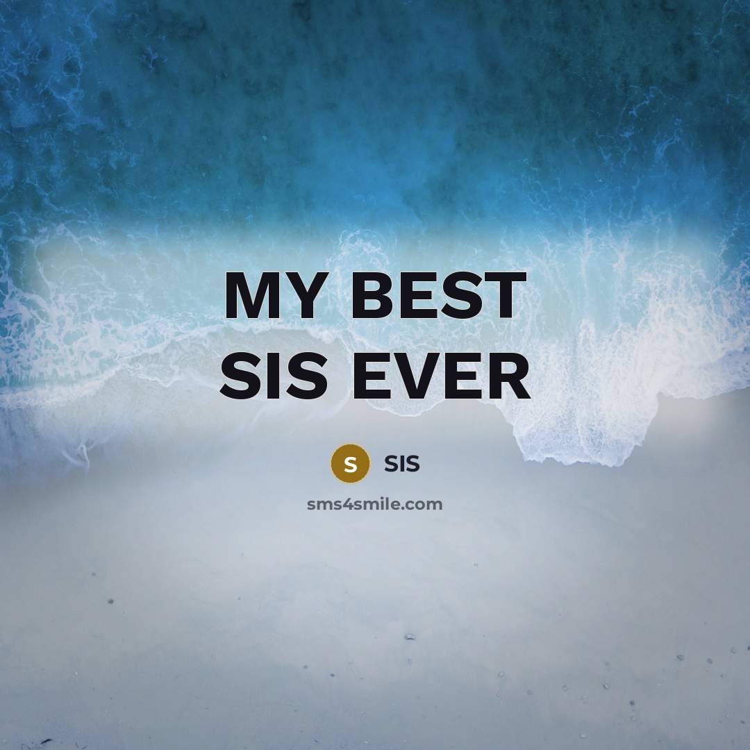 “MY BEST SIS EVER” quote by SIS