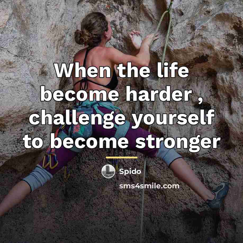 “When the life become harder , challenge yourself to become…” quote by Spido