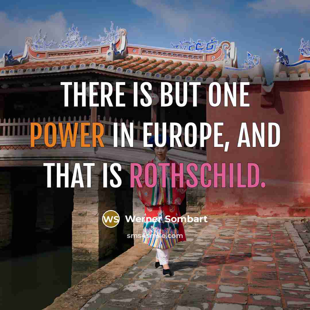 “There is but one power in Europe, and that is…” quote by Werner Sombart