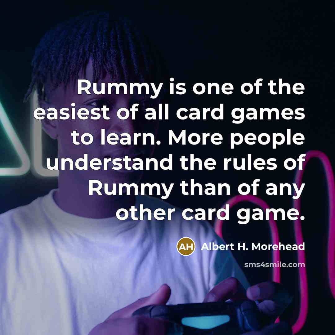 “Rummy is one of the easiest of all card games…” quote by Albert H. Morehead