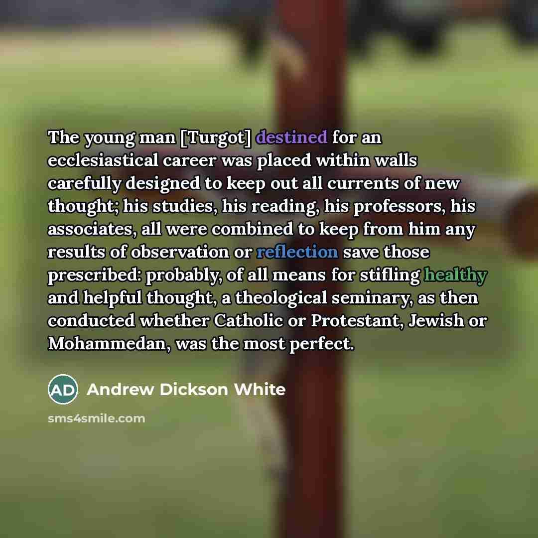 “The young man [Turgot] destined for an ecclesiastical career was…” quote by Andrew Dickson White