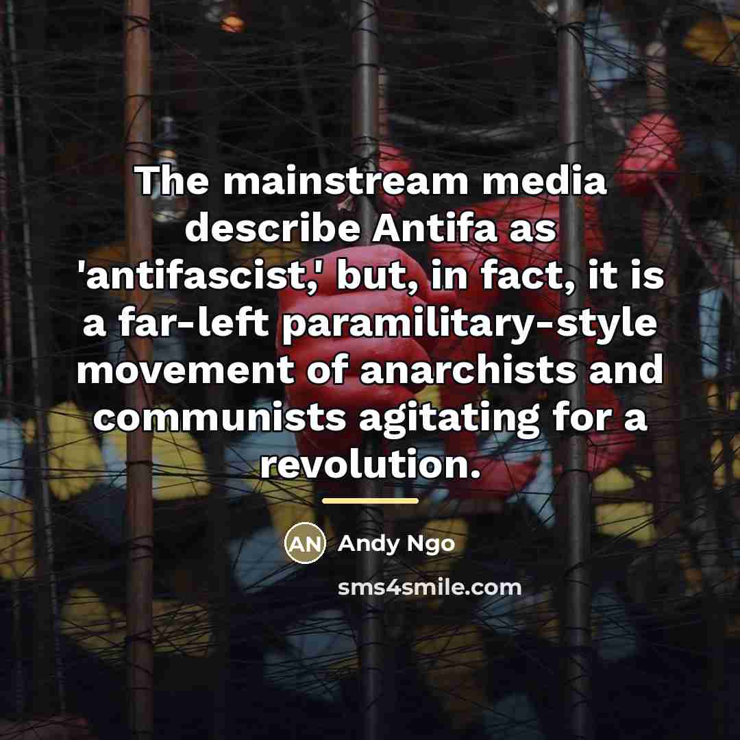 “The mainstream media describe Antifa as 'antifascist,' but, in fact,…” quote by Andy Ngo