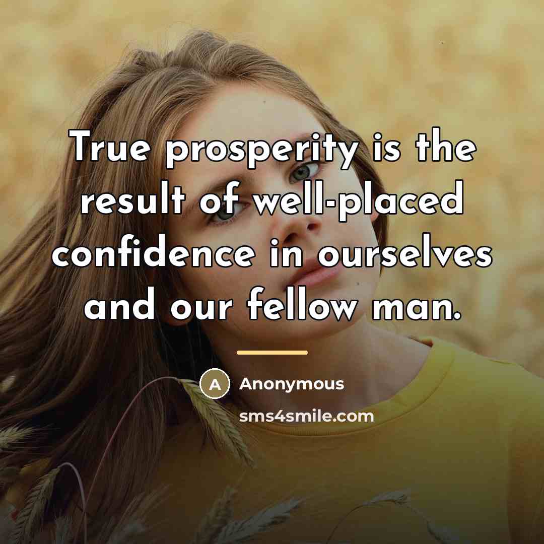 “True prosperity is the result of well-placed confidence in ourselves…” quote by Benjamin Burt