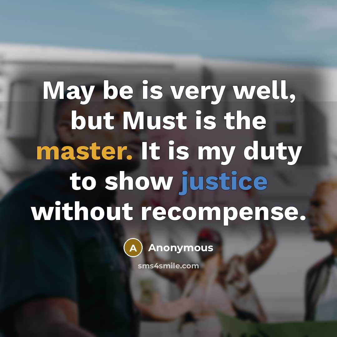 “May be is very well, but Must is the master.…” quote by Anonymous