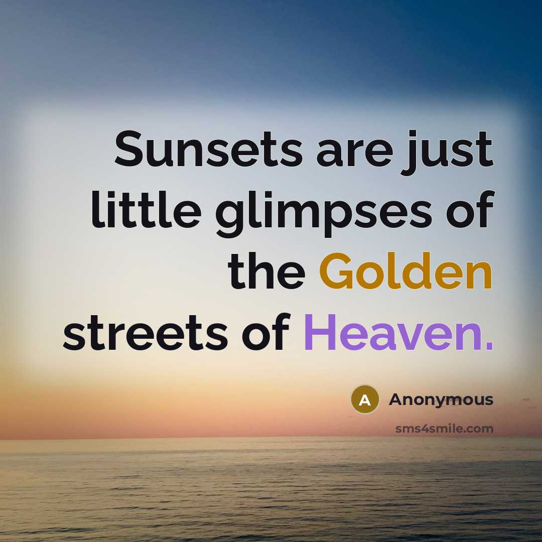 “Sunsets are just little glimpses of the Golden streets of…” quote by Anonymous