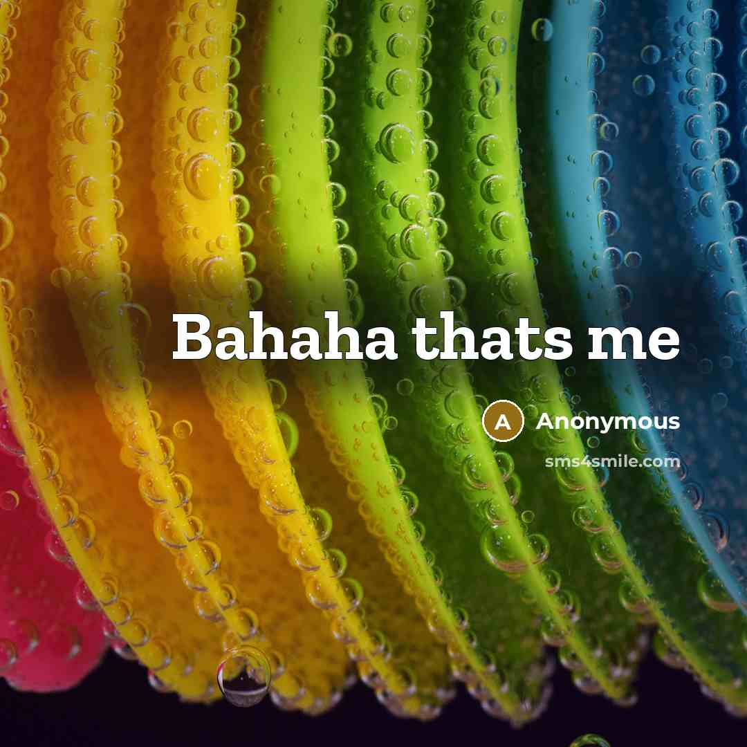“Bahaha thats me” quote by Anonymous