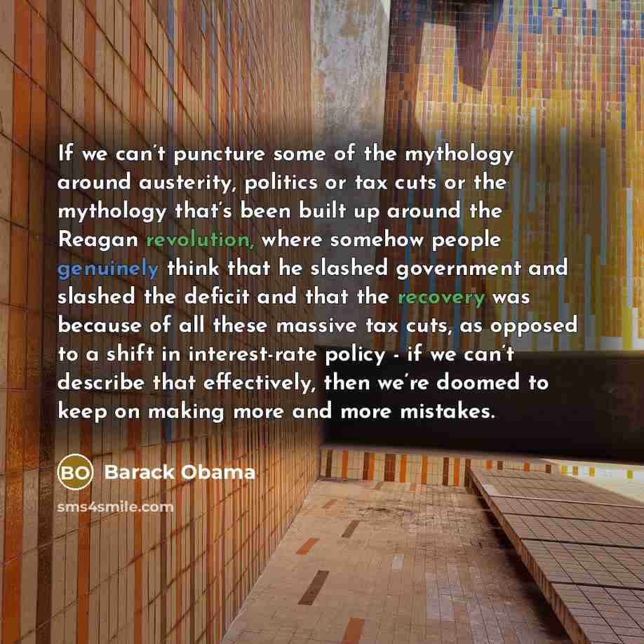“If we can’t puncture some of the mythology around austerity,…” quote by Barack Obama