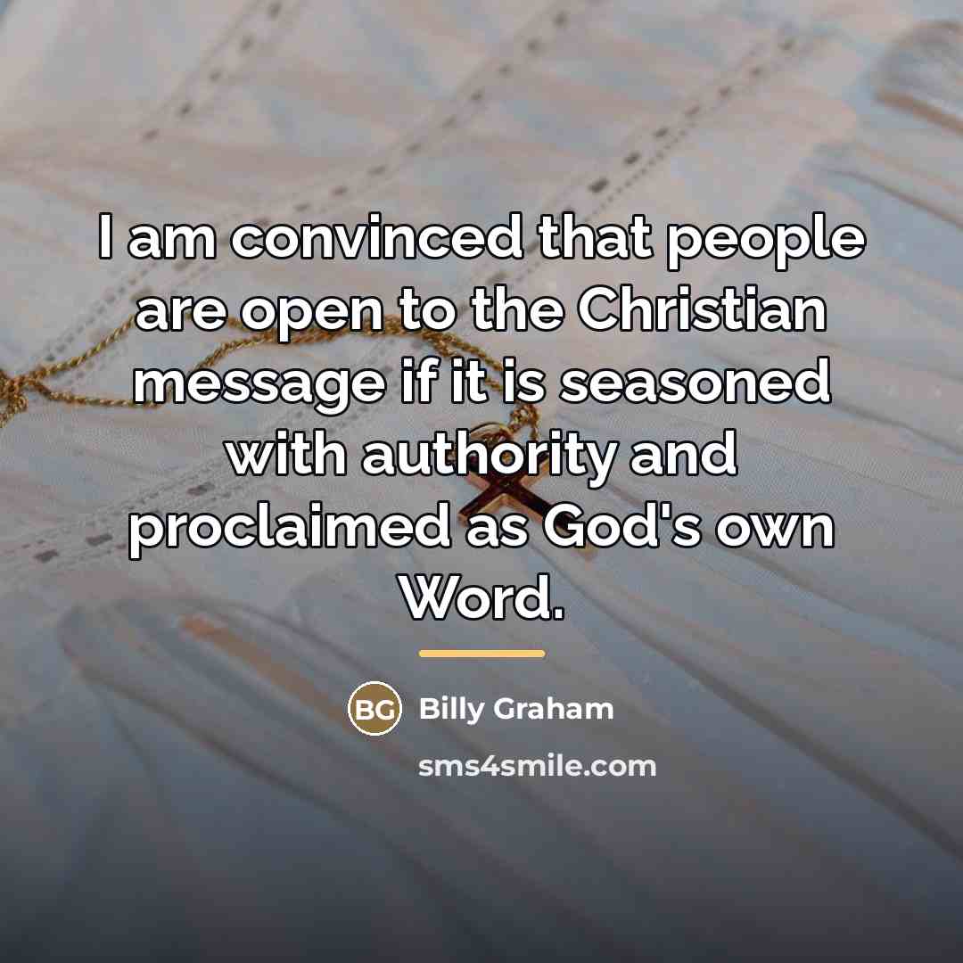 “I am convinced that people are open to the Christian…” quote by Billy Graham