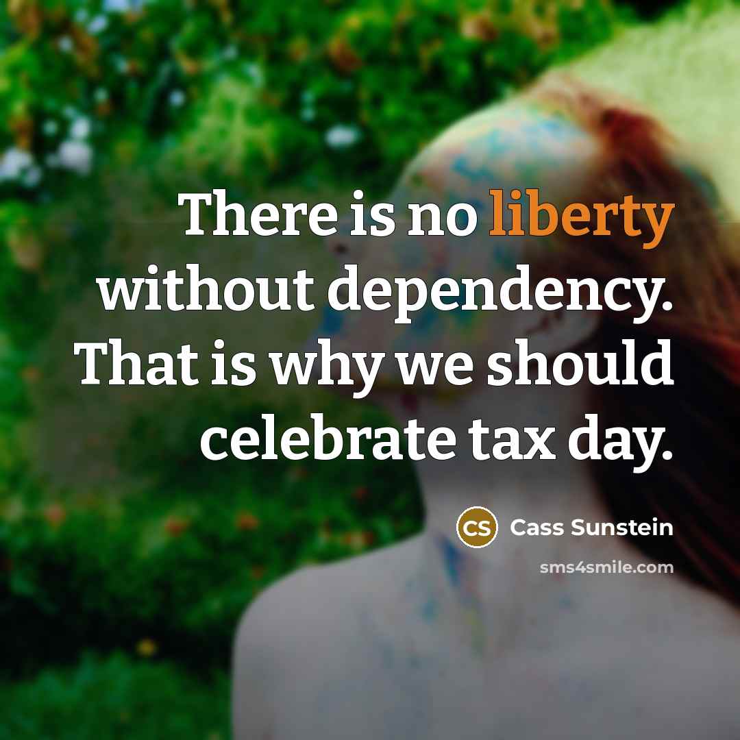 “There is no liberty without dependency. That is why we…” quote by Cass Sunstein