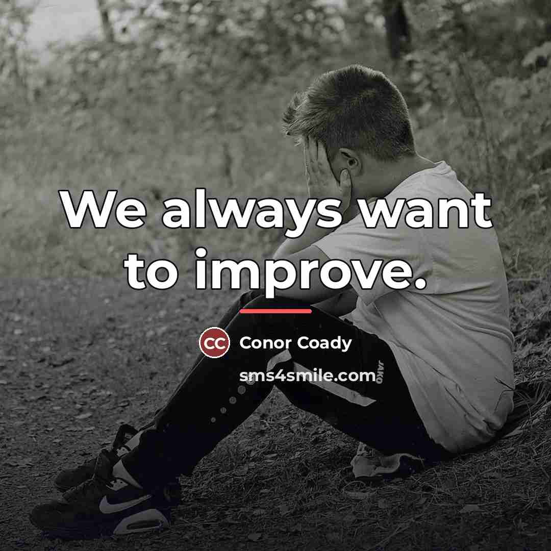 “We always want to improve.…” quote by Conor Coady