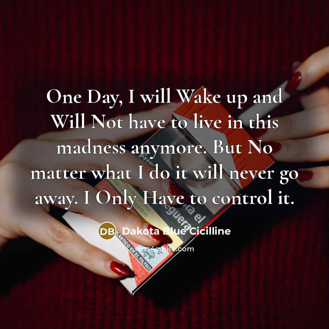 “One Day, I will Wake up and Will Not have…” quote by Dakota Blue Cicilline