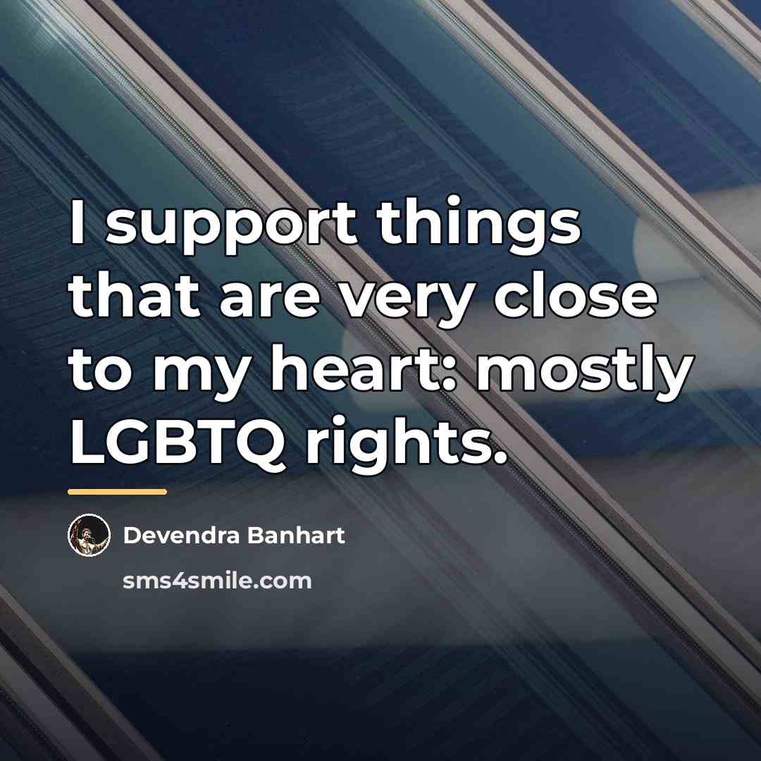 “I support things that are very close to my heart:…” quote by Devendra Banhart