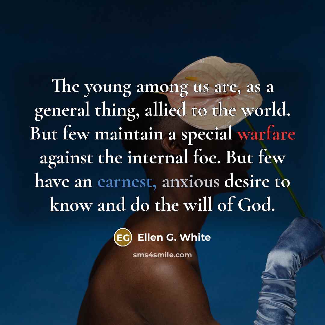 “The young among us are, as a general thing, allied…” quote by Ellen G. White