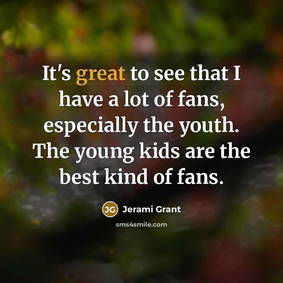 “It's great to see that I have a lot of…” quote by Jerami Grant
