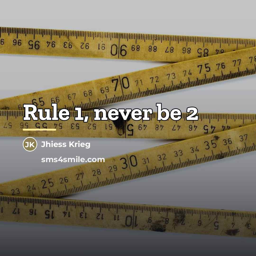 “Rule 1, never be 2…” quote by Jhiess Krieg